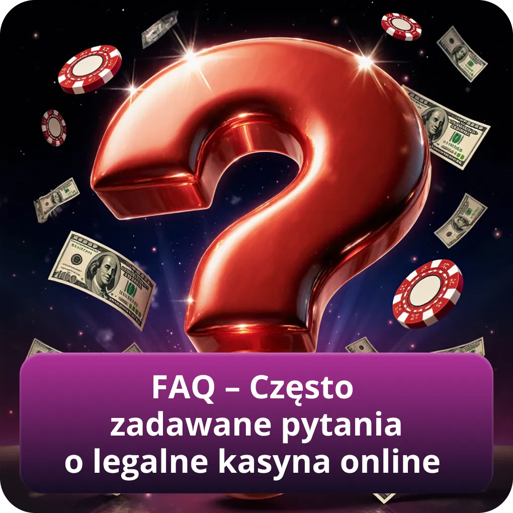 FAQ – legalne kasyna online