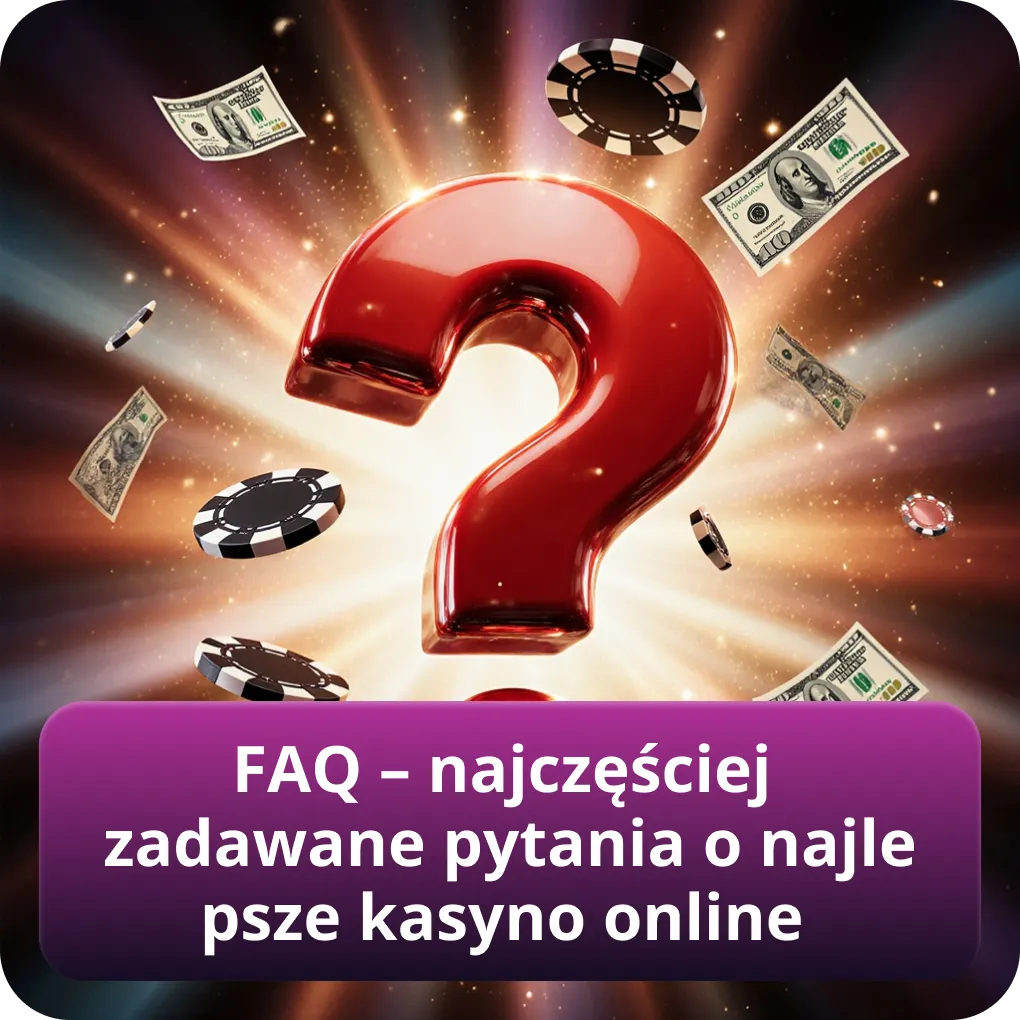 FAQ – najbardziej wypłacalne kasyno online